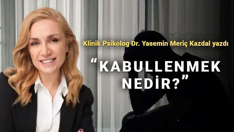 Kabullenmenin Hayatınızı Değiştirecek Gücü: Klinik Psikolog Açıklıyor