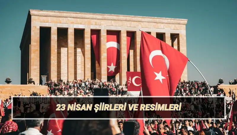 23 Nisan İçin En Güzel Şiirler: Çocuk Bayramı’na Özel Seçkiler