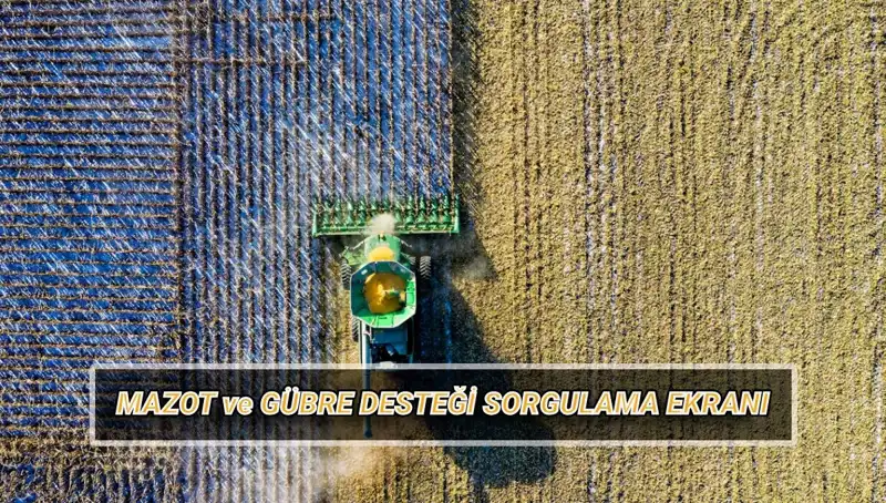 Bu Ay Çiftçiye Verilecek Mazot ve Gübre Desteği Ödemeleri Yattı mı?