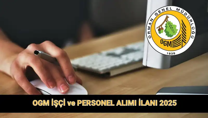 OGM 2025’te 9 Bin 424 Personel Alımı İçin Başvurular Başladı