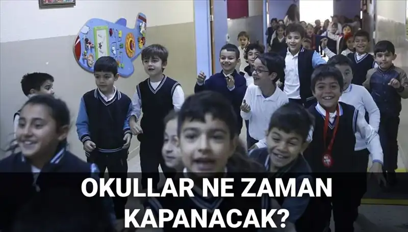 2025 Yaz Tatili İçin Okullar Ne Zaman Kapanıyor?