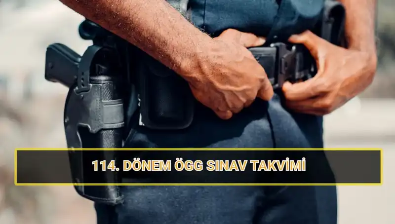 2025 ÖGG 114. Dönem Sınav Tarihleri ve Sonuç Açıklamaları Açıklandı!