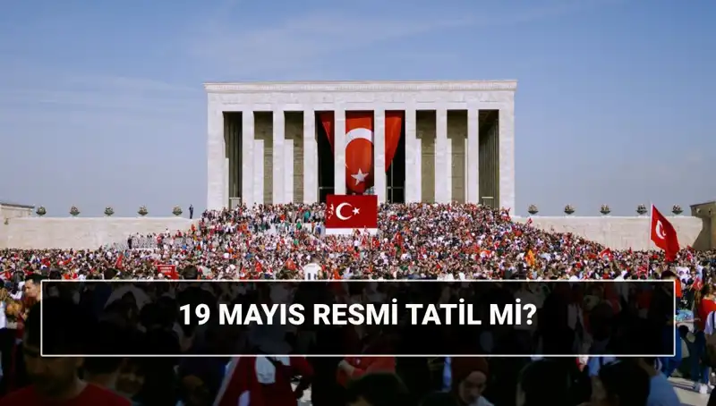 19 Mayıs Resmi Tatil mi? Bayramın Anlamı ve Geçmişi