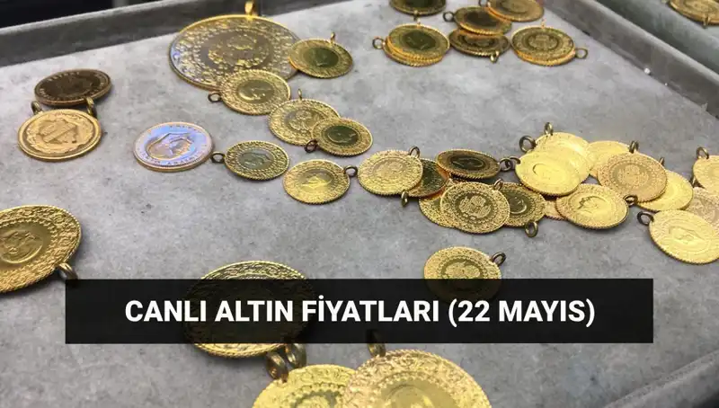 Son Dakika: Altın Fiyatları Nereye Gidiyor? 22 Mayıs Güncel Veriler