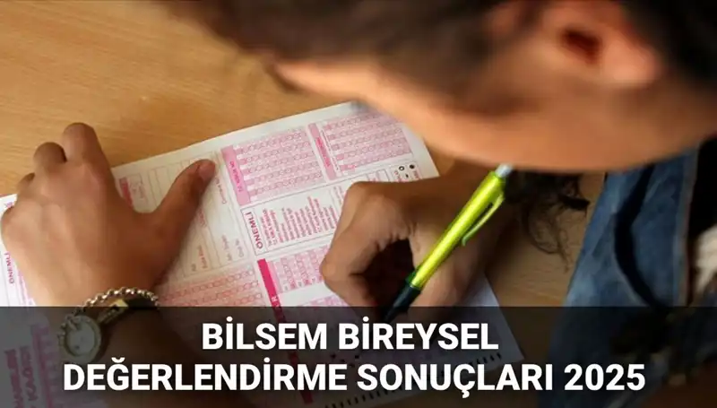 2025 BİLSEM Bireysel Değerlendirme Sonuçları Açıklandı! Hızla Sorgulayın