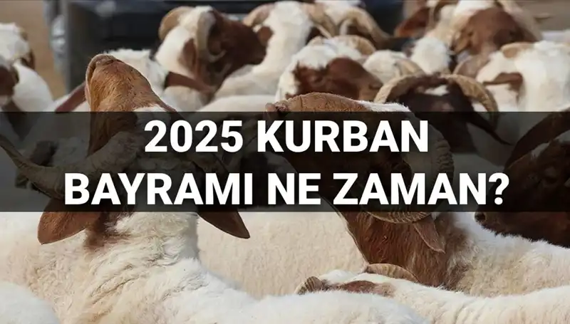 Kurban Bayramı 2025: Ne Zaman Başlayacak ve Tatil Süresi Ne Kadar Olacak?
