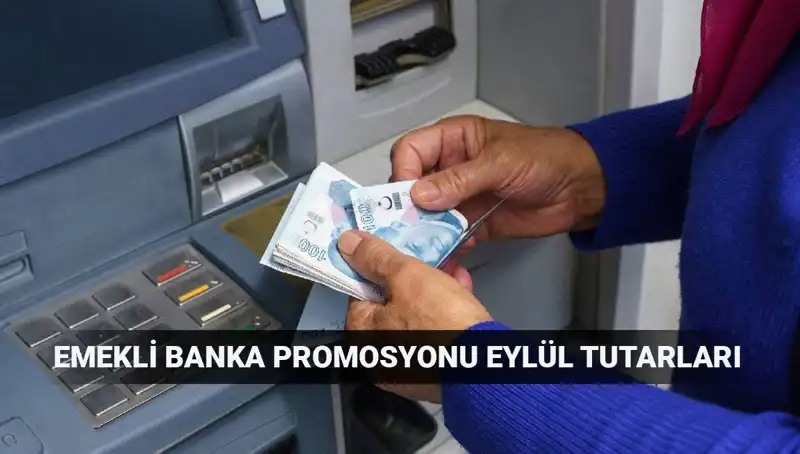 Eylül 2025 Emekli Banka Promosyonları: En Yüksek Tutarlar ve Banka Listesi