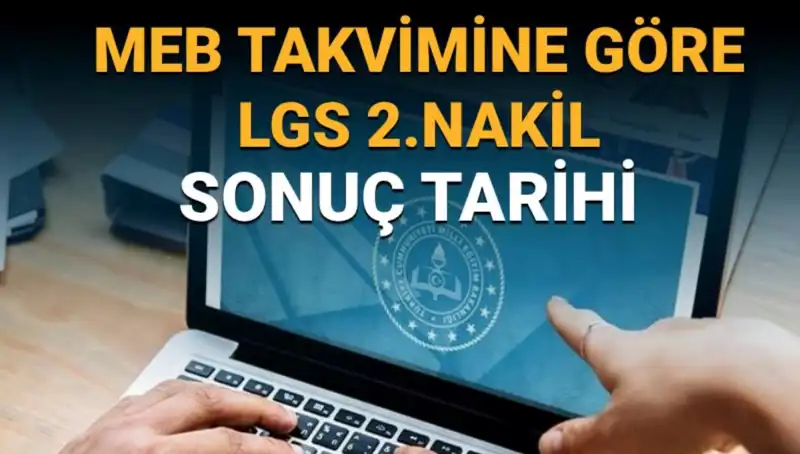 LGS 2. Nakil Sonuçları: Tercihler Ne Zaman Bitecek?